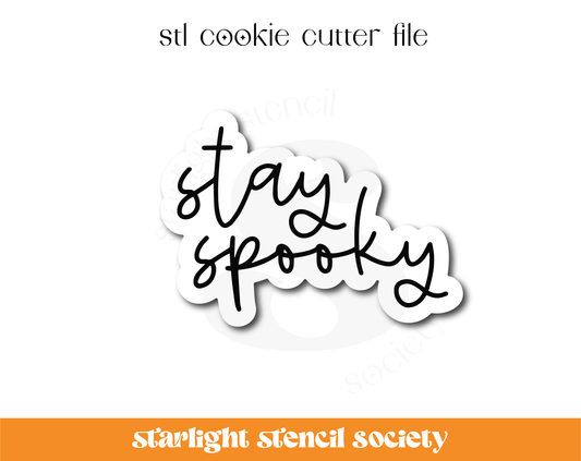 Stay Spooky STL Cookie Cutter File